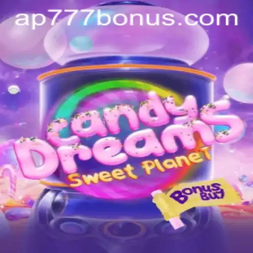 CandyDreamsSweetPlanet: Explore the World of Sweet Rewards and Ap777 Bonus