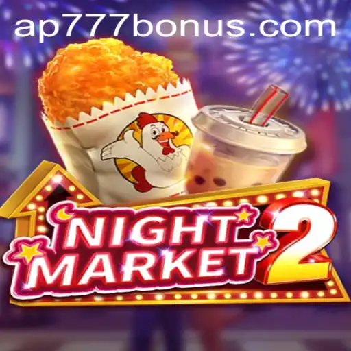 Exploring NightMarket2: The Exciting World of AP777 Bonus Awaits