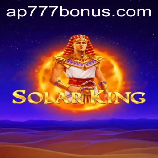 Unveiling the Excitement of SolarKing: Your Guide to Mastery with Ap777 Bonus